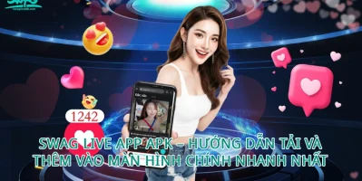 SwagLive Là Gì? Đánh Giá Chi Tiết Nền Tảng Livestream Đang Được Quan Tâm
